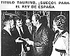 Kung Juan Carlos blev hedersmedlem i “Peña Taurina Los Suecos” 1979, i samband med ett besök i Stockholm.